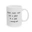 Mug - Never use a joker in a pair...seriously, don't