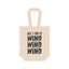 Double Wine Tote Bag — All I Do Is Wind Wind Wind