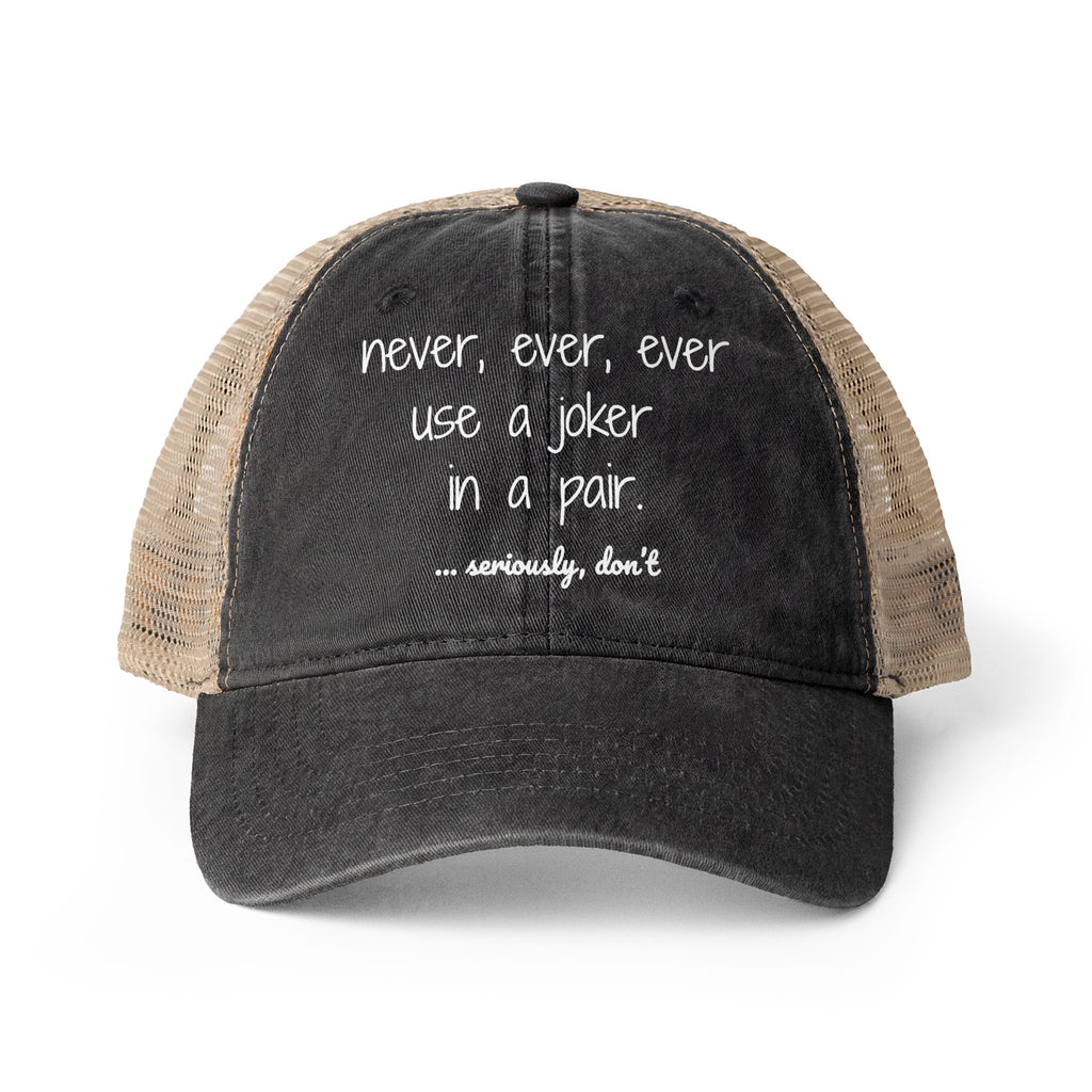 Hat - Women's Washed Mesh-Back Cap - Never use a joker in a pair