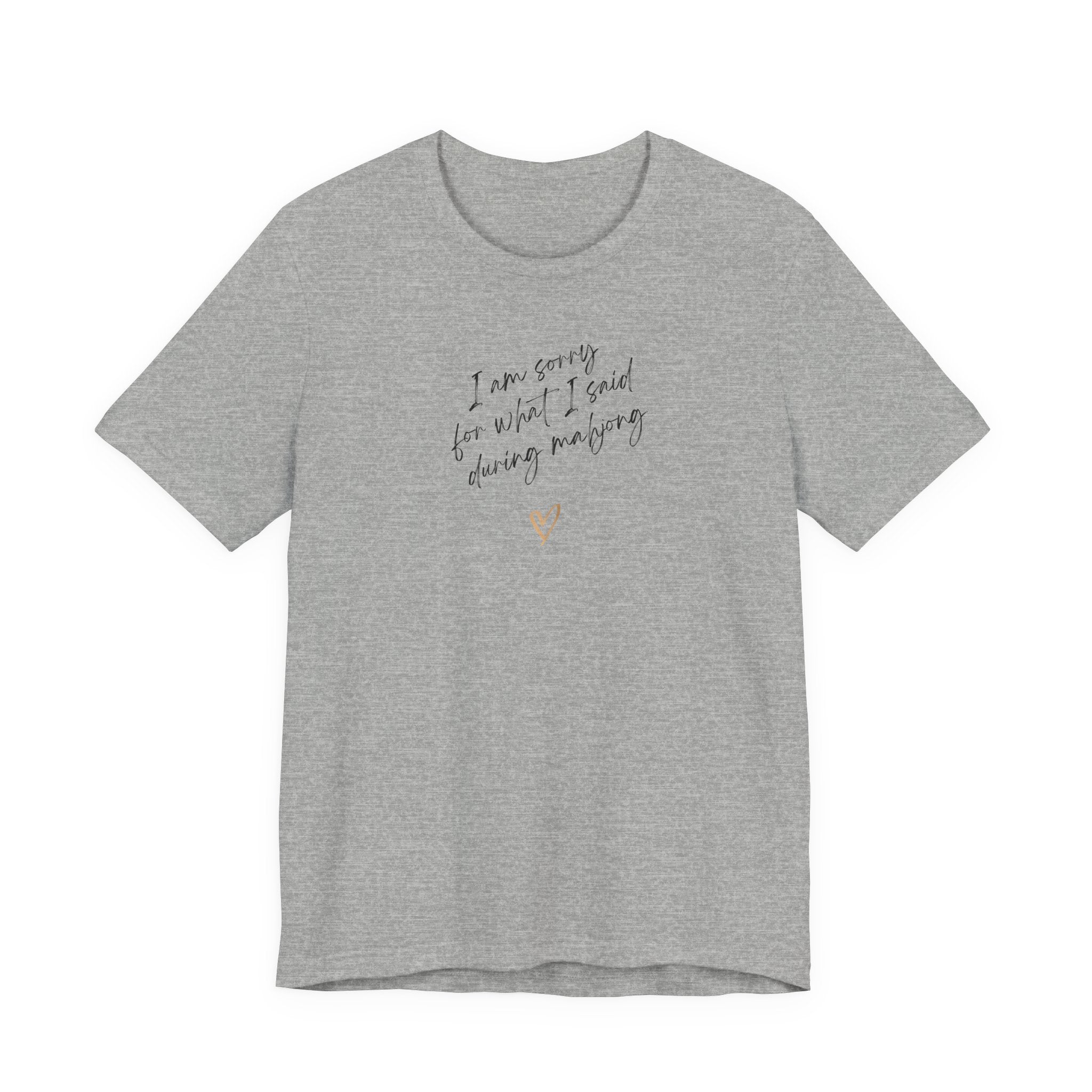 T-Shirt - I'm sorry for what I said during mahjong (Bella+Canvas - Unisex)