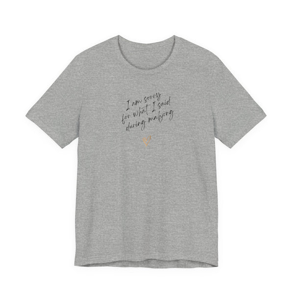 T-Shirt - I'm sorry for what I said during mahjong (Bella+Canvas - Unisex)