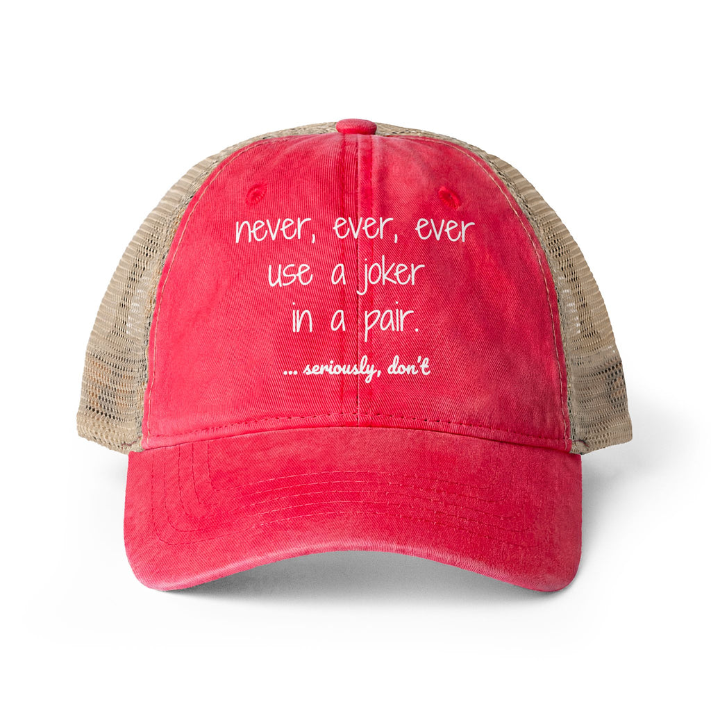 Hat - Women's Washed Mesh-Back Cap - Never use a joker in a pair