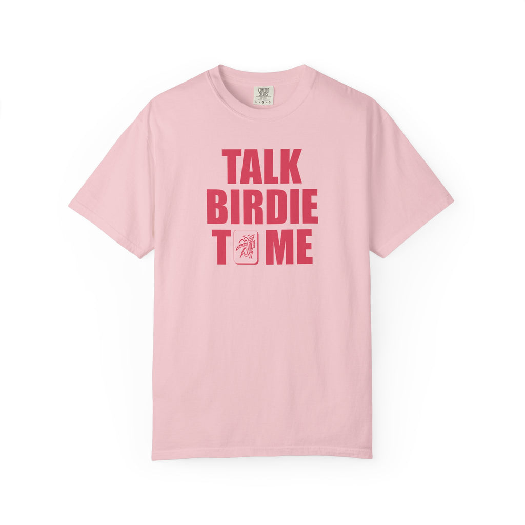 T-Shirt - Talk Birdie To Me (Comfort Colors - Unisex)