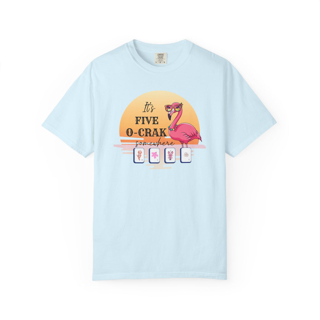 T-Shirt - It's Five O-Crak Somewhere (Comfort Colors - Unisex)