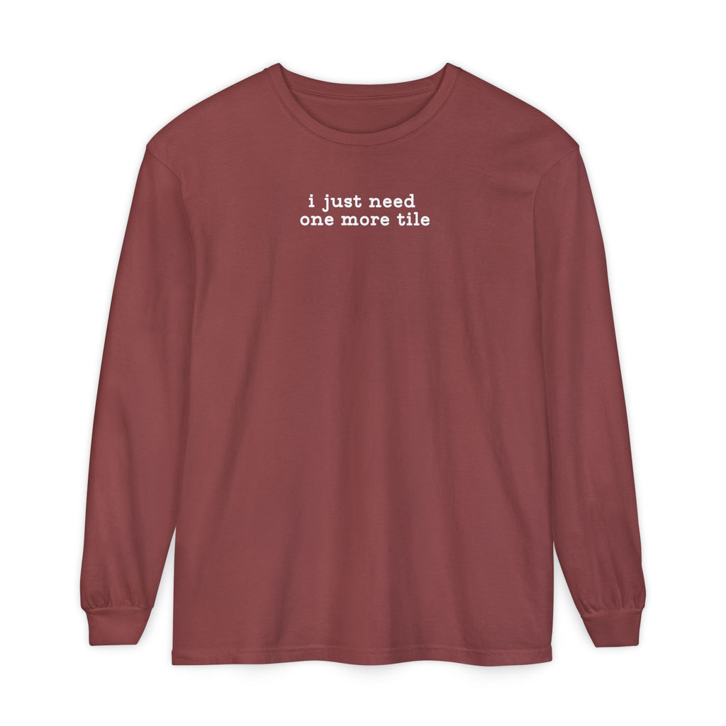 Long Sleeve T-Shirt - i just need one more tile