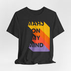 T-Shirt - MAHJ ON MY MIND (Bella+Canvas - Unisex)