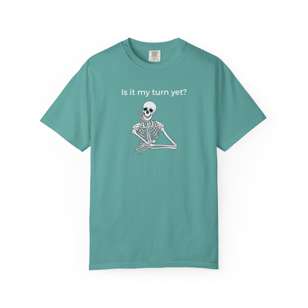 T-Shirt - Is It My Turn Yet? (Comfort Colors - Unisex)