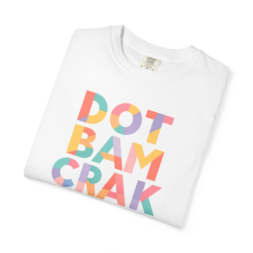 T-Shirt - Dot Bam Crak (Comfort Colors - Unisex)
