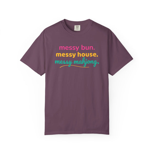 T-Shirt Messy Bun Messy House Messy Mahjong (Comfort Colors - Unisex)