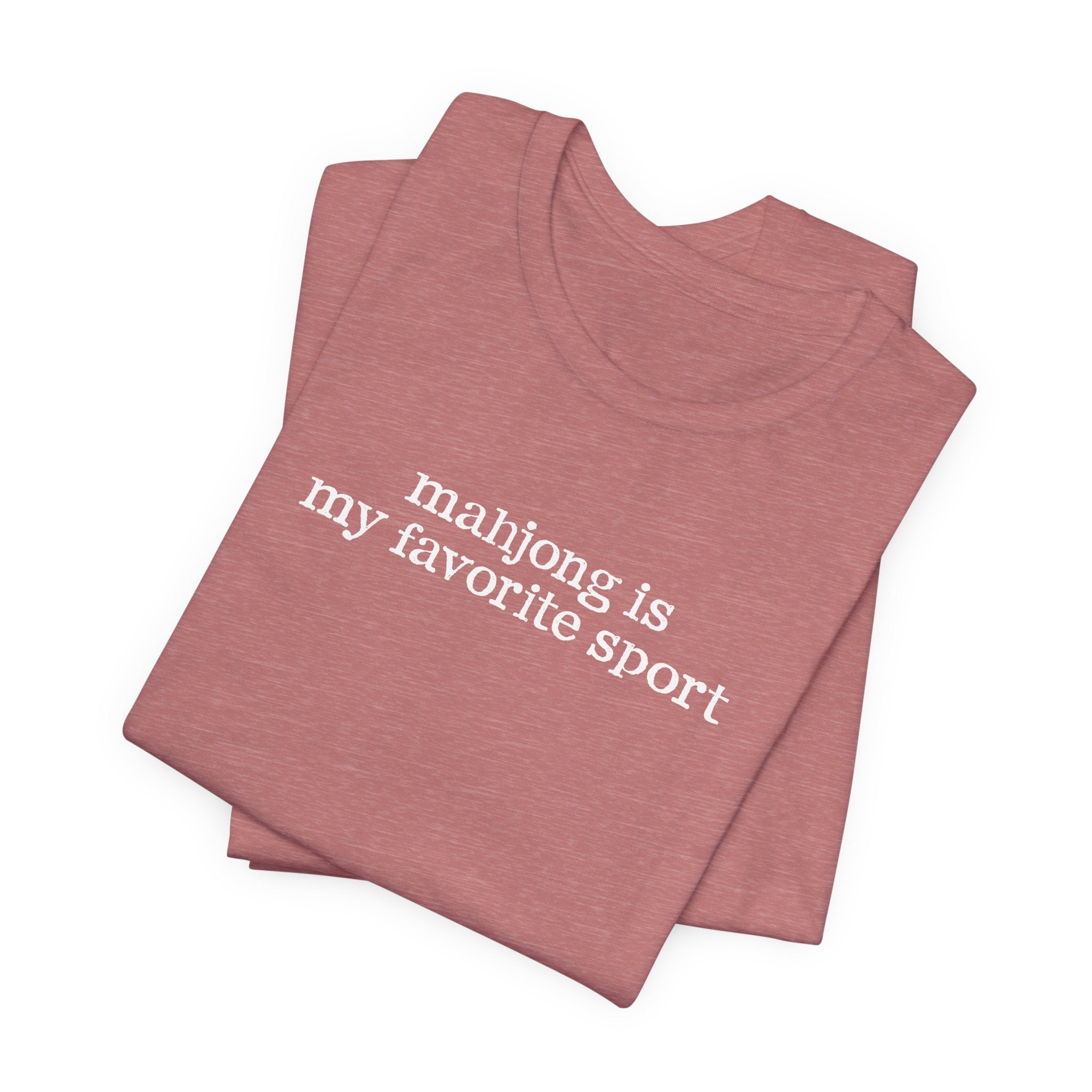 T-Shirt - Mahjong Is My Favorite Sport (Bella+Canvas - Unisex)
