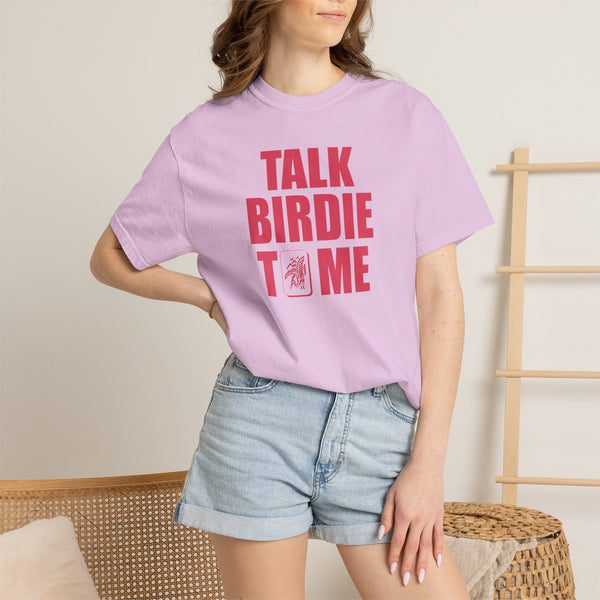 T-Shirt - Talk Birdie To Me (Comfort Colors - Unisex)