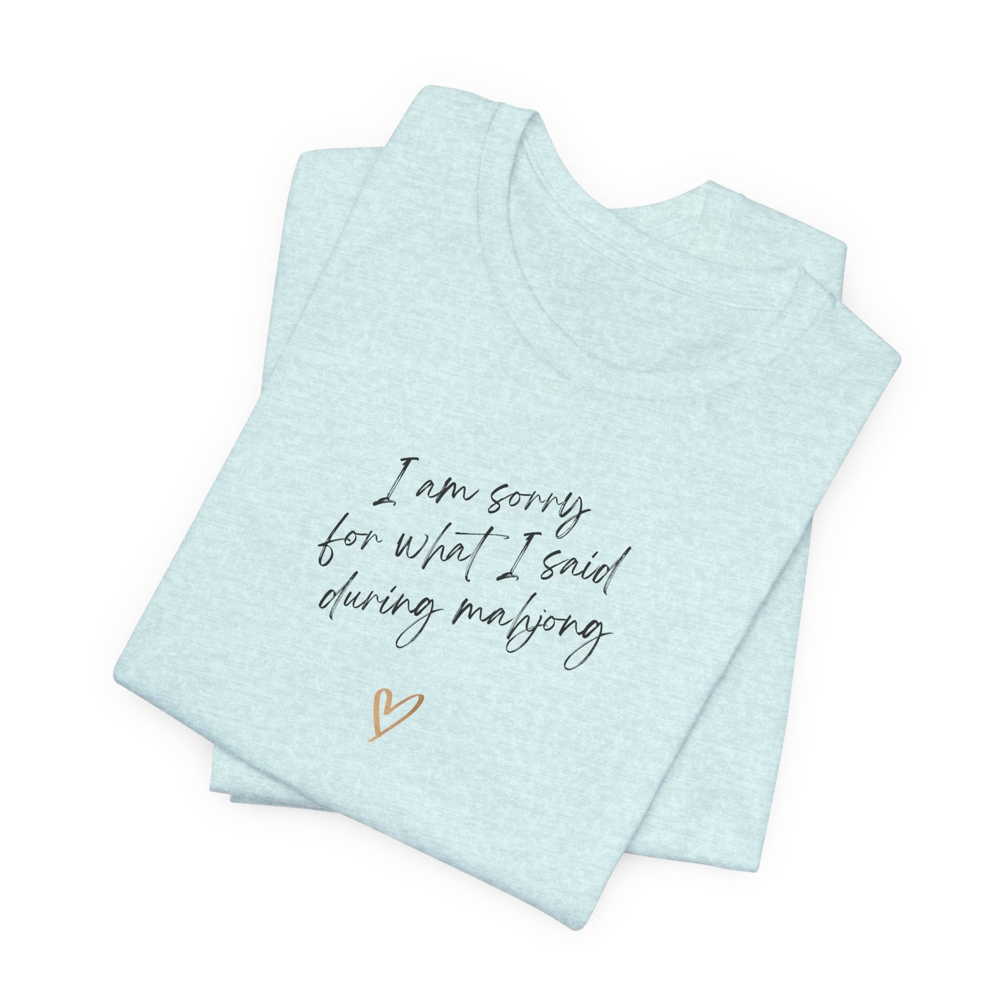 T-Shirt - I'm sorry for what I said during mahjong (Bella+Canvas - Unisex)