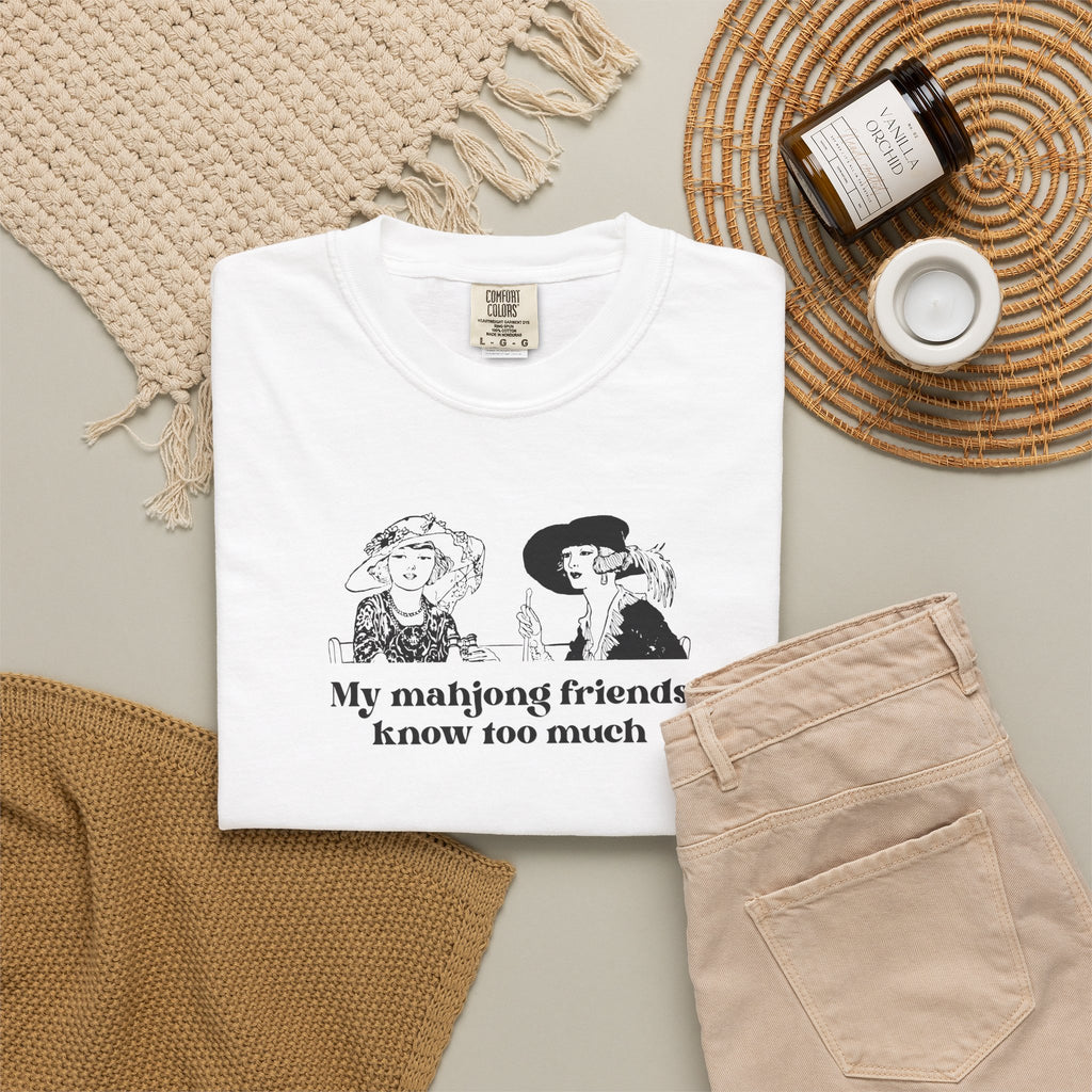 TShirt - My Mahjong Friends Know Too Much (Comfort Colors - Unisex)