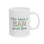 Mug-  Let’s Have a BAM good time