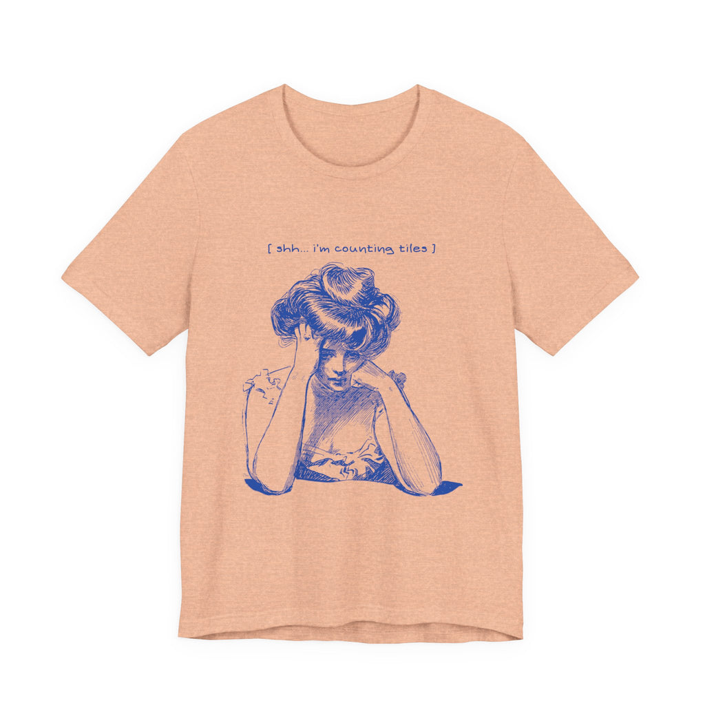 T-Shirt - Shh… I’m Counting Tiles (Bella+Canvas - Unisex)