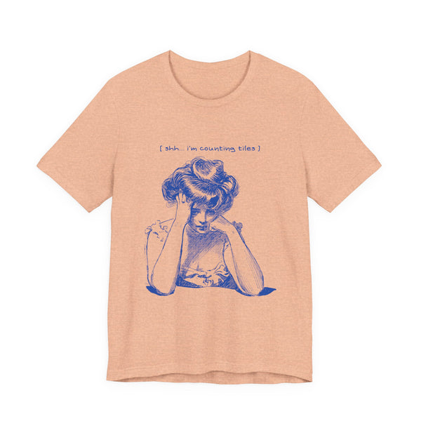 T-Shirt - Shh… I’m Counting Tiles (Bella+Canvas - Unisex)