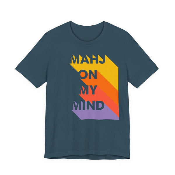 T-Shirt - MAHJ ON MY MIND (Bella+Canvas - Unisex)