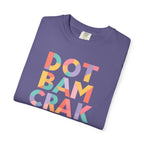 T-Shirt - Dot Bam Crak (Comfort Colors - Unisex)