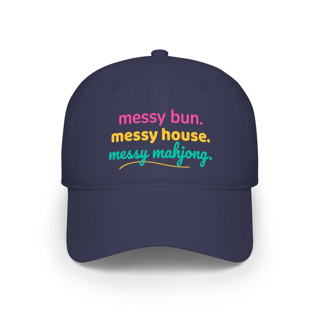 Baseball Hat - messy bun. messy house. messy mahjong.
