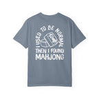 T-Shirt - I Used to Be Normal Then I Found Mahjong (Comfort Colors - Unisex)