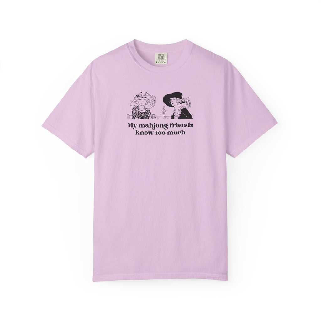 TShirt - My Mahjong Friends Know Too Much (Comfort Colors - Unisex)