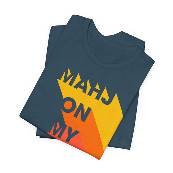 T-Shirt - MAHJ ON MY MIND (Bella+Canvas - Unisex)
