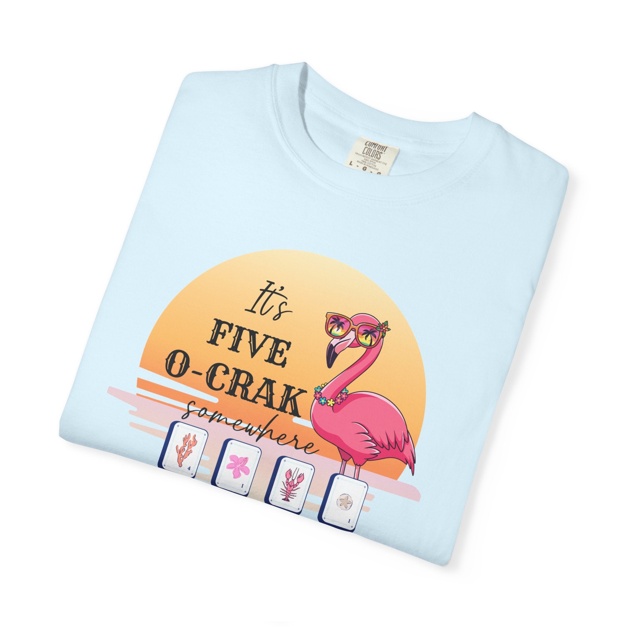 T-Shirt - It's Five O-Crak Somewhere (Comfort Colors - Unisex)