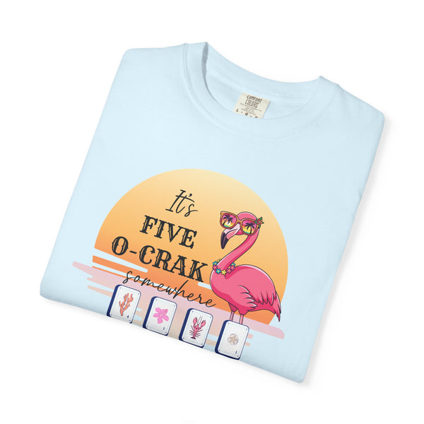 T-Shirt - It's Five O-Crak Somewhere (Comfort Colors - Unisex)