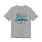 T-Shirt - World's Okayest Mahjong Player (Bella+Canvas - Unisex)