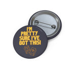 Pin - I'm Pretty Sure I've Got This!