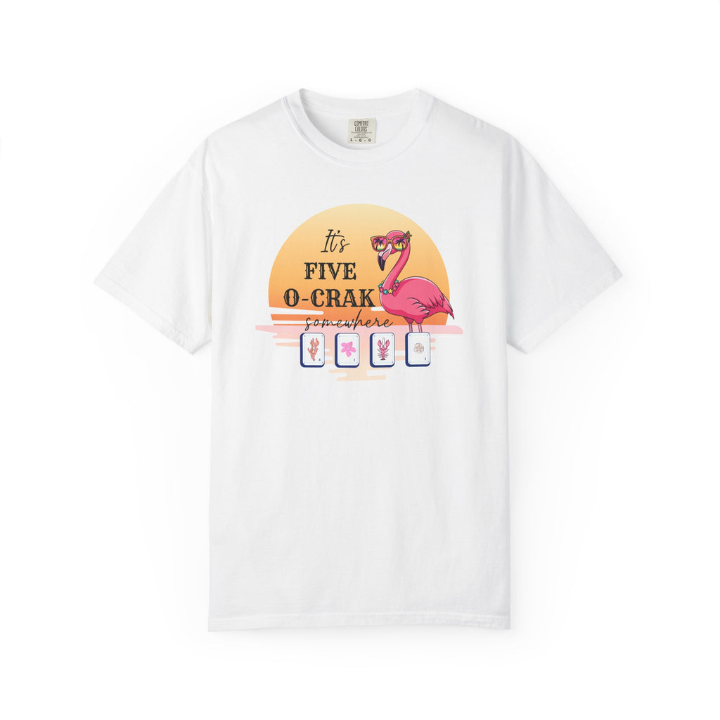 T-Shirt - It's Five O-Crak Somewhere (Comfort Colors - Unisex)