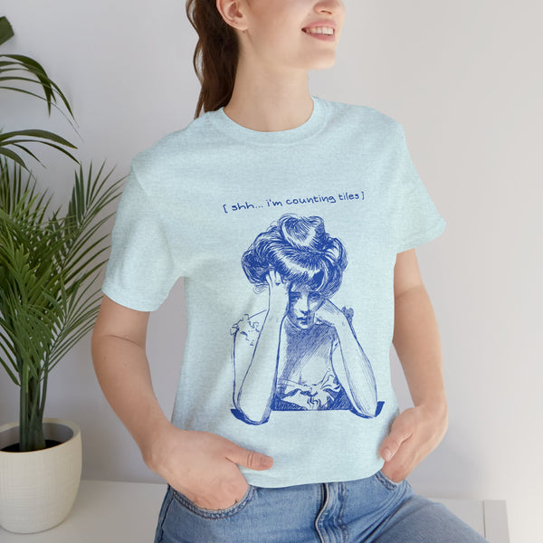 T-Shirt - Shh… I’m Counting Tiles (Bella+Canvas - Unisex)
