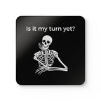 Coaster (4-Pack) - Is It My Turn Yet?