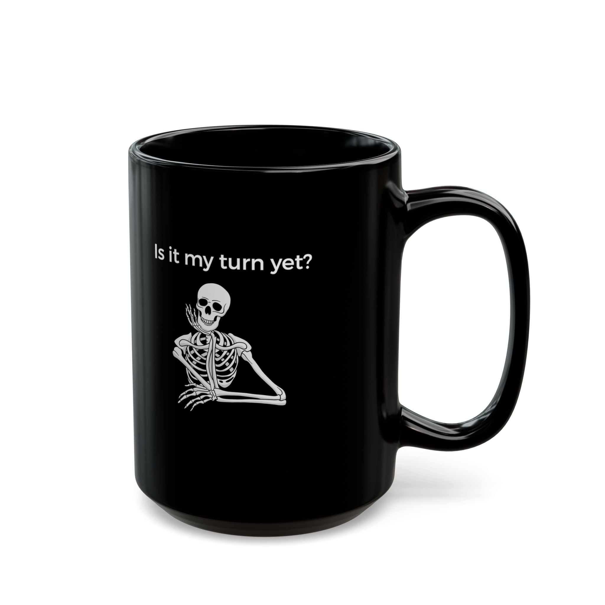 Mug - Is It My Turn Yet? Secondary image