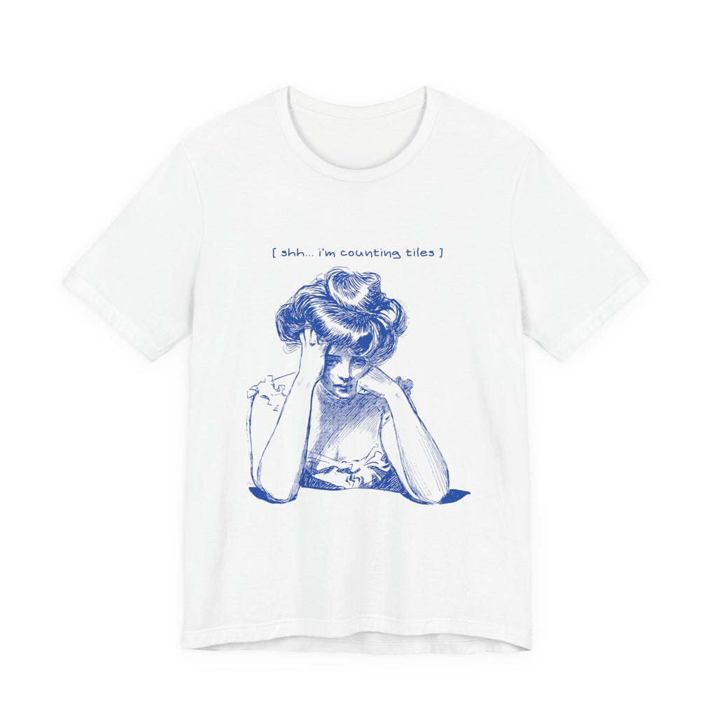 T-Shirt - Shh… I’m Counting Tiles (Bella+Canvas - Unisex)