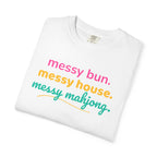 T-Shirt Messy Bun Messy House Messy Mahjong (Comfort Colors - Unisex)