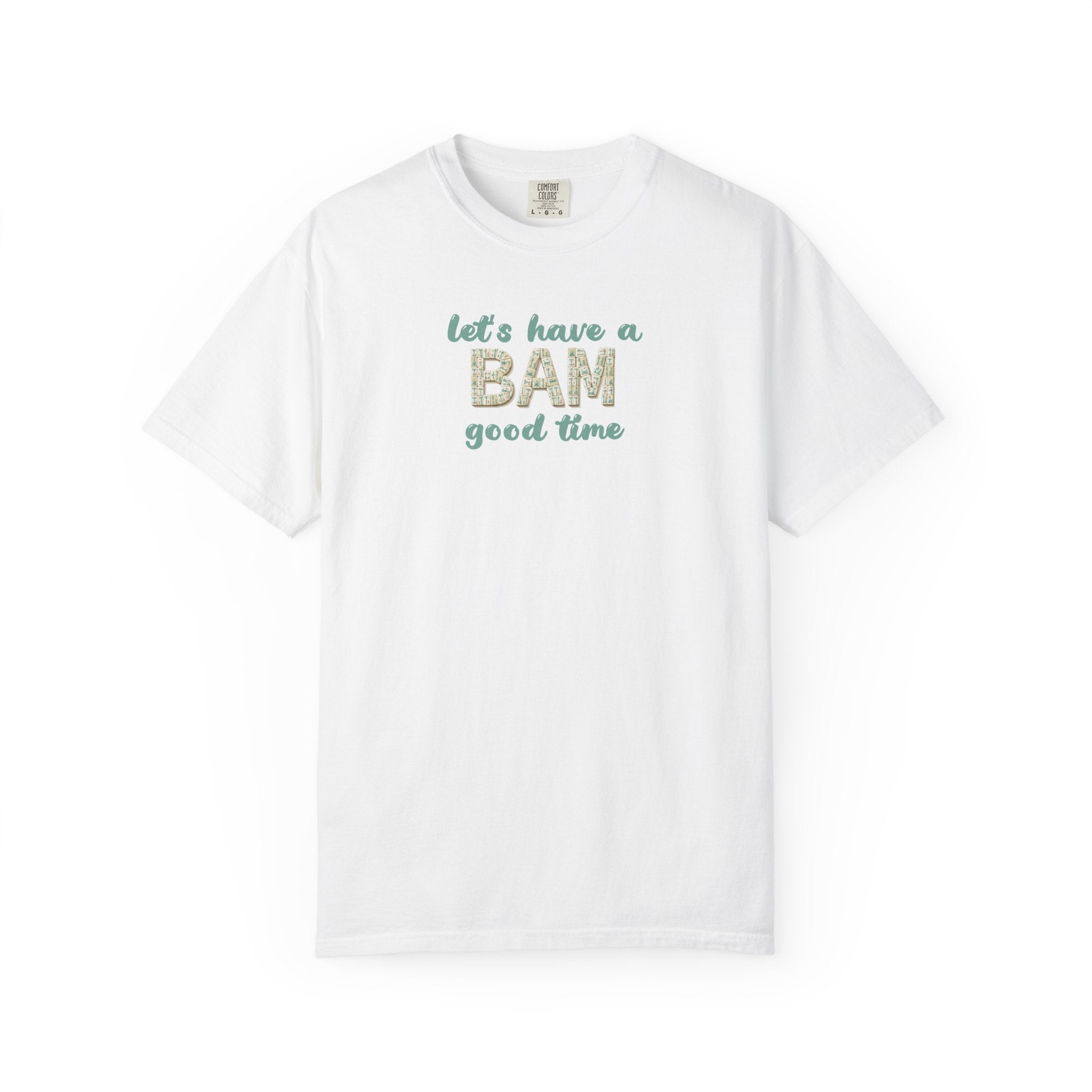 T-Shirt - Let's Have a BAM Good Time (Comfort Colors - Unisex) Secondary image