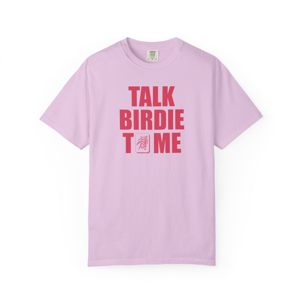 T-Shirt - Talk Birdie To Me (Comfort Colors - Unisex)