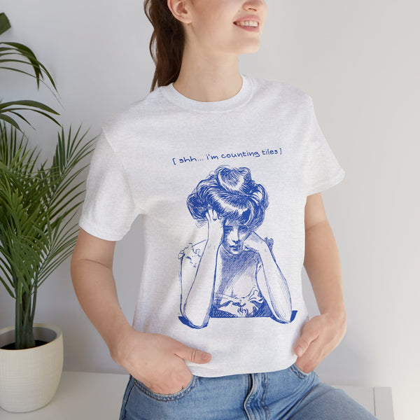 T-Shirt - Shh… I’m Counting Tiles (Bella+Canvas - Unisex)