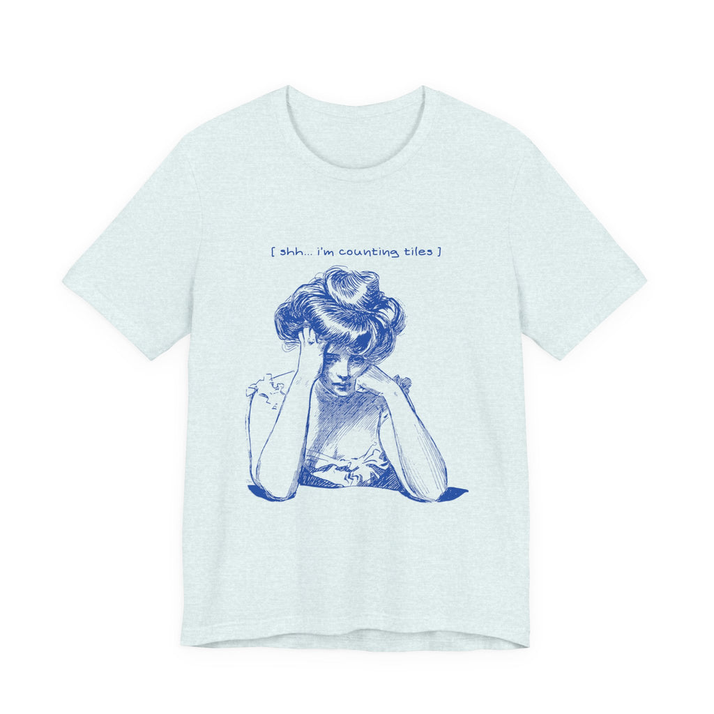 T-Shirt - Shh… I’m Counting Tiles (Bella+Canvas - Unisex)