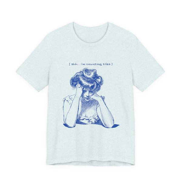 T-Shirt - Shh… I’m Counting Tiles (Bella+Canvas - Unisex)