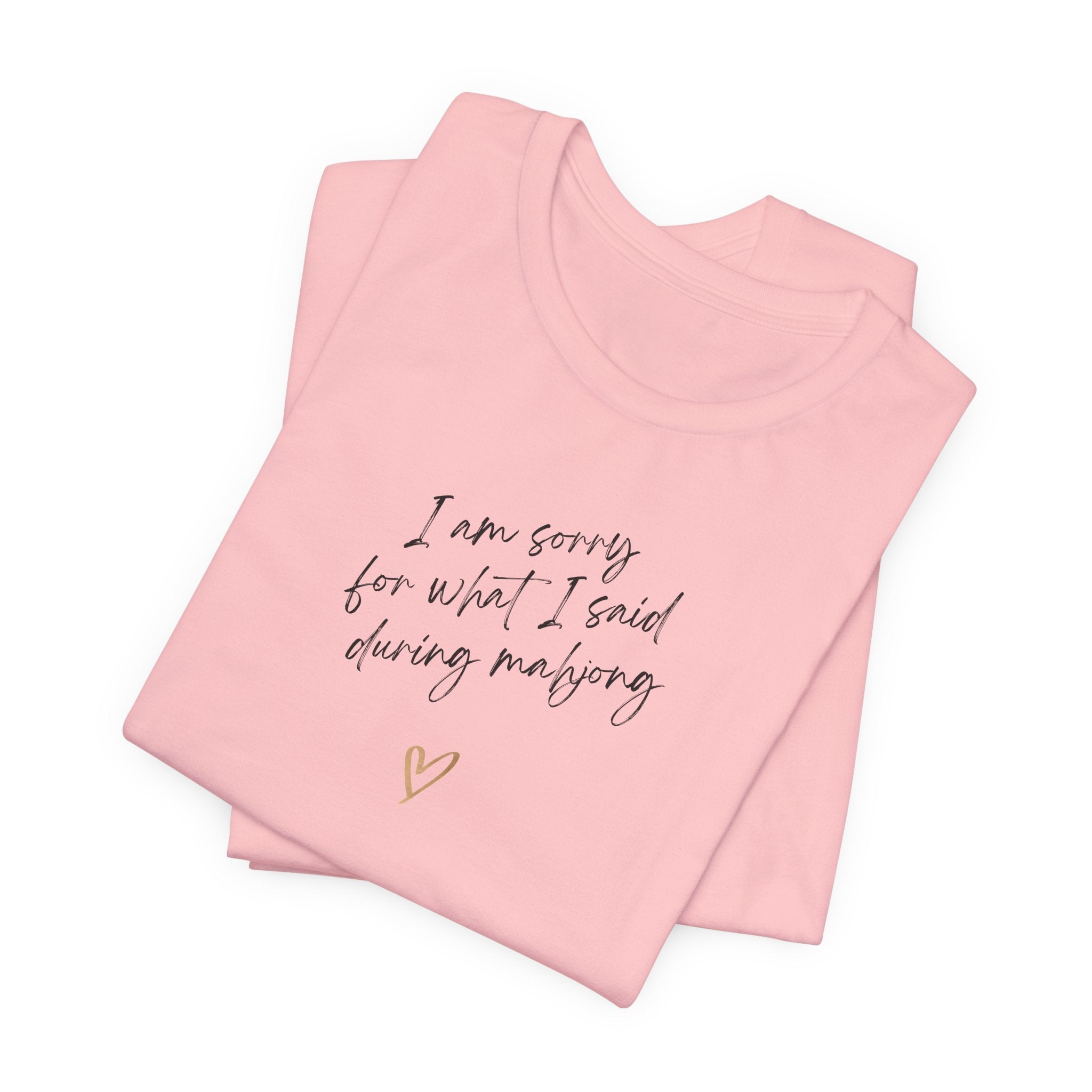 T-Shirt - I'm sorry for what I said during mahjong (Bella+Canvas - Unisex)
