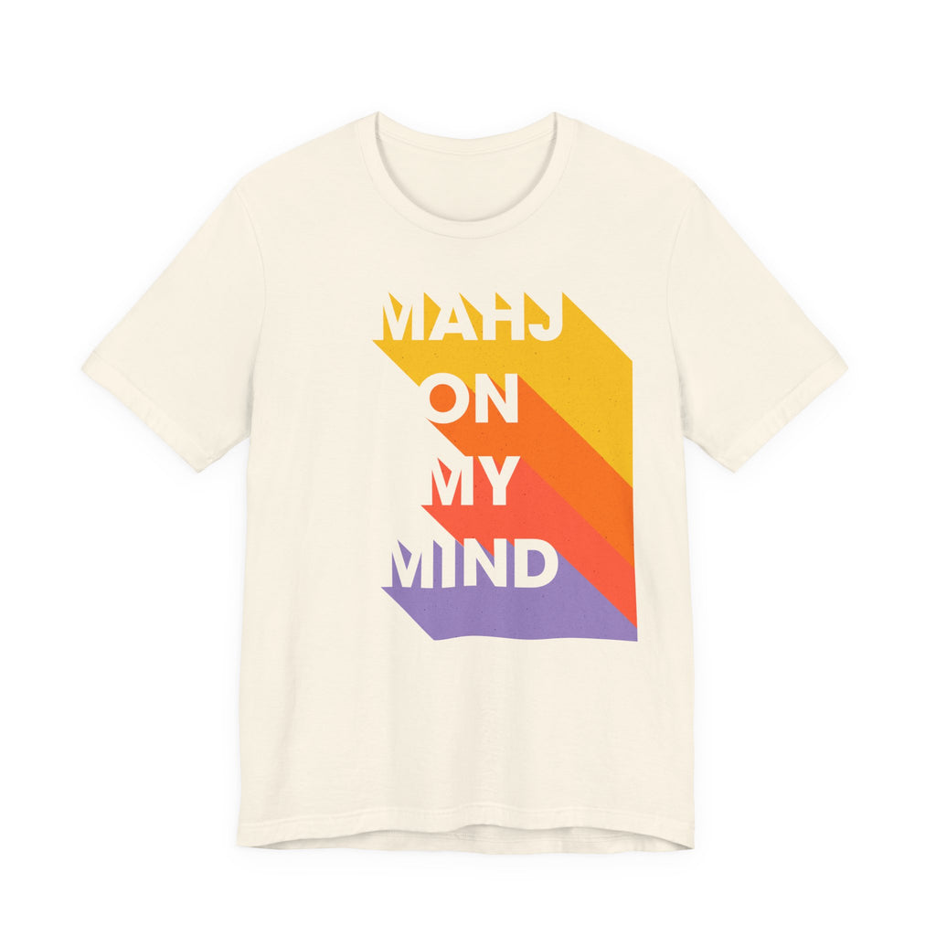 T-Shirt - MAHJ ON MY MIND (Bella+Canvas - Unisex)