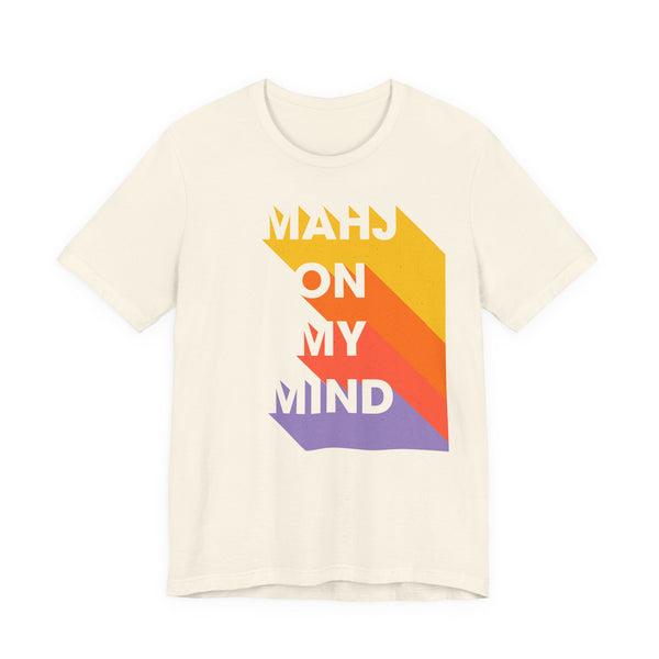 T-Shirt - MAHJ ON MY MIND (Bella+Canvas - Unisex)