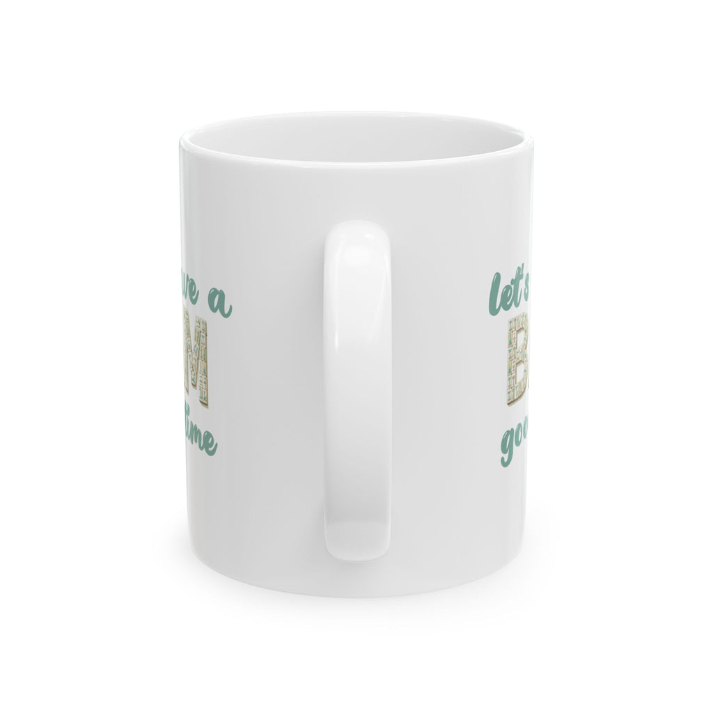 Mug-  Let’s Have a BAM good time