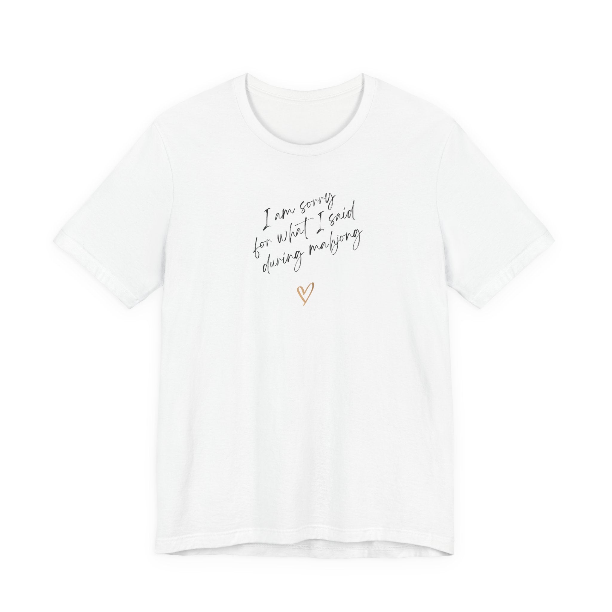 T-Shirt - I'm sorry for what I said during mahjong (Bella+Canvas - Unisex)