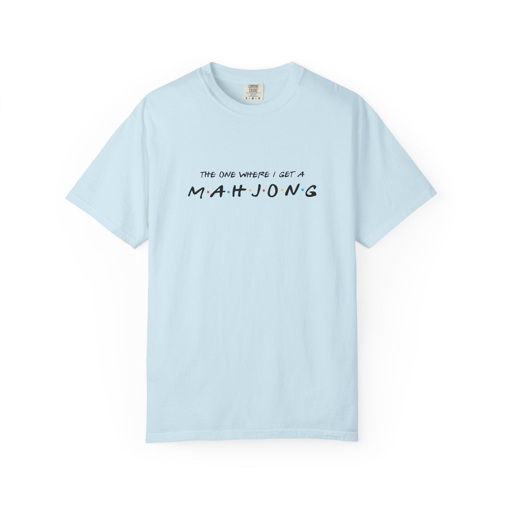 T-Shirt - The One Where I Get a Mahjong (Comfort Colors-Unisex)