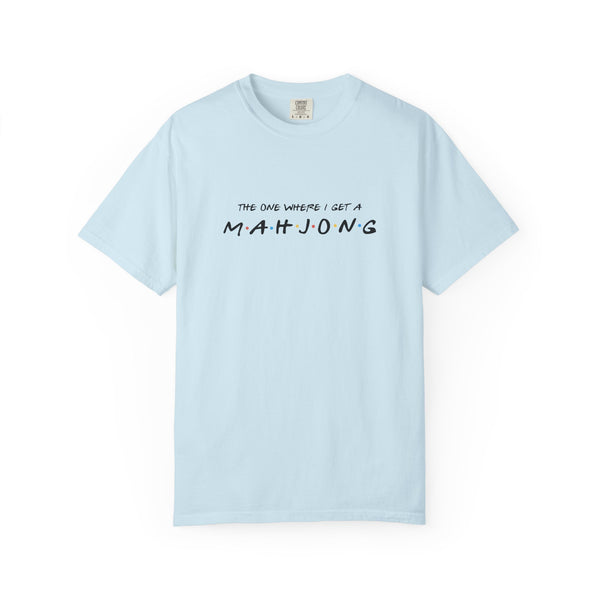 T-Shirt - The One Where I Get a Mahjong (Comfort Colors-Unisex)