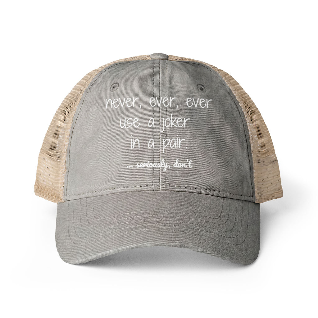 Hat - Women's Washed Mesh-Back Cap - Never use a joker in a pair