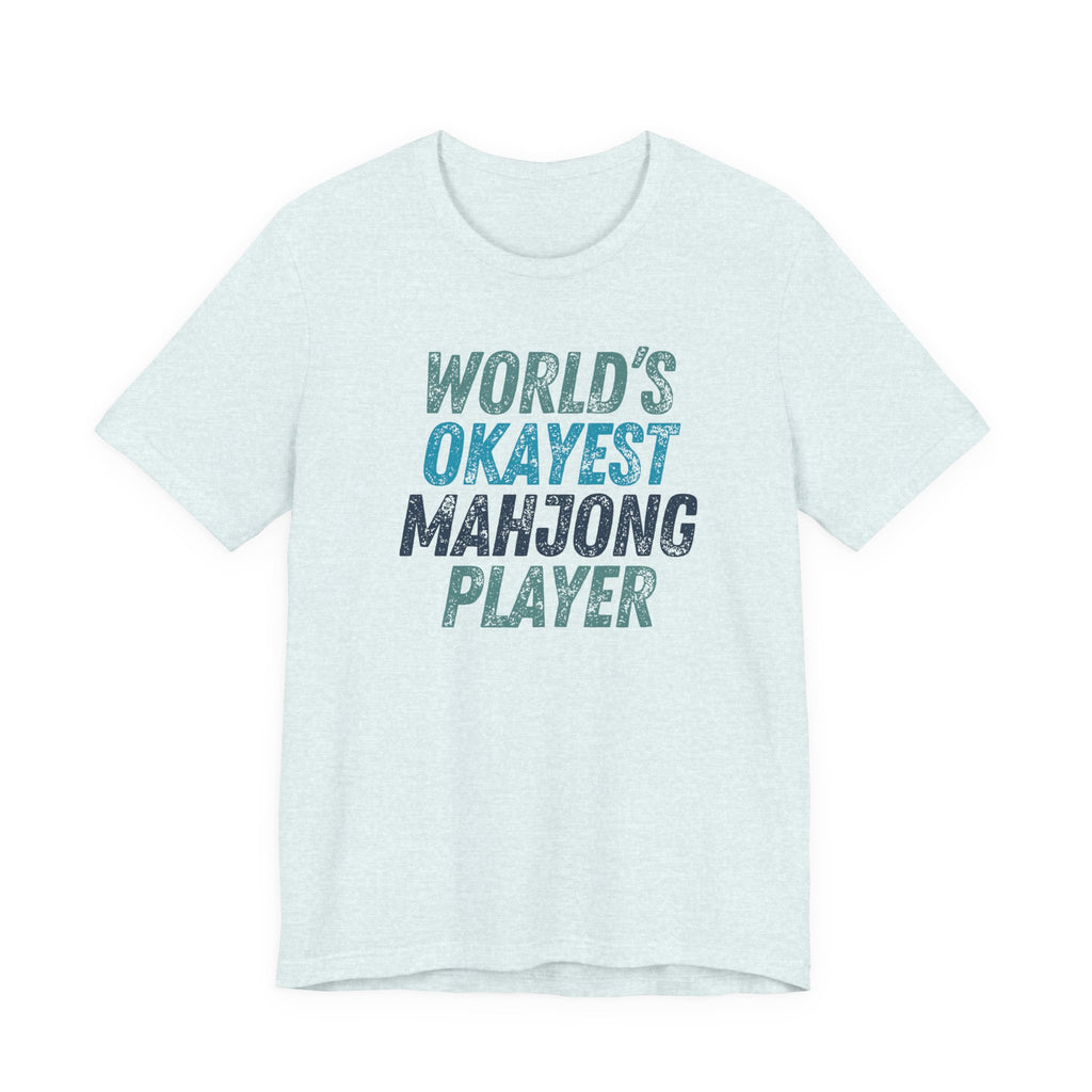 T-Shirt - World's Okayest Mahjong Player (Bella+Canvas - Unisex)